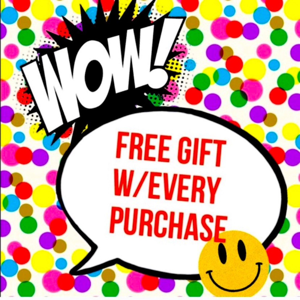 Free Gift With Every Purchase